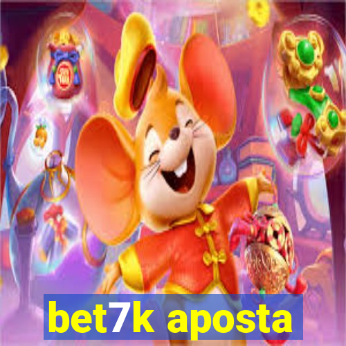 bet7k aposta